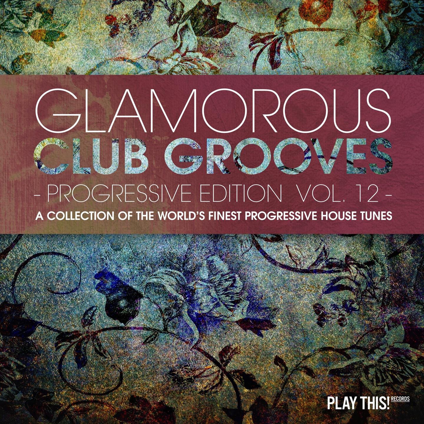 Постер альбома Glamorous Club Grooves - Progressive Edition, Vol. 12