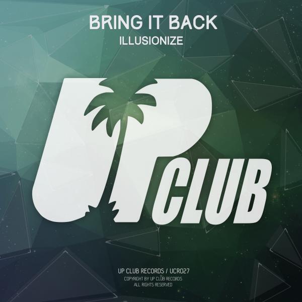 Illusionize - Bring it Back (Original Mix)