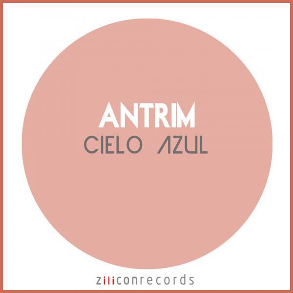 Antrim - Cielo Azul (DJ Juan Pablo Torres Remix)