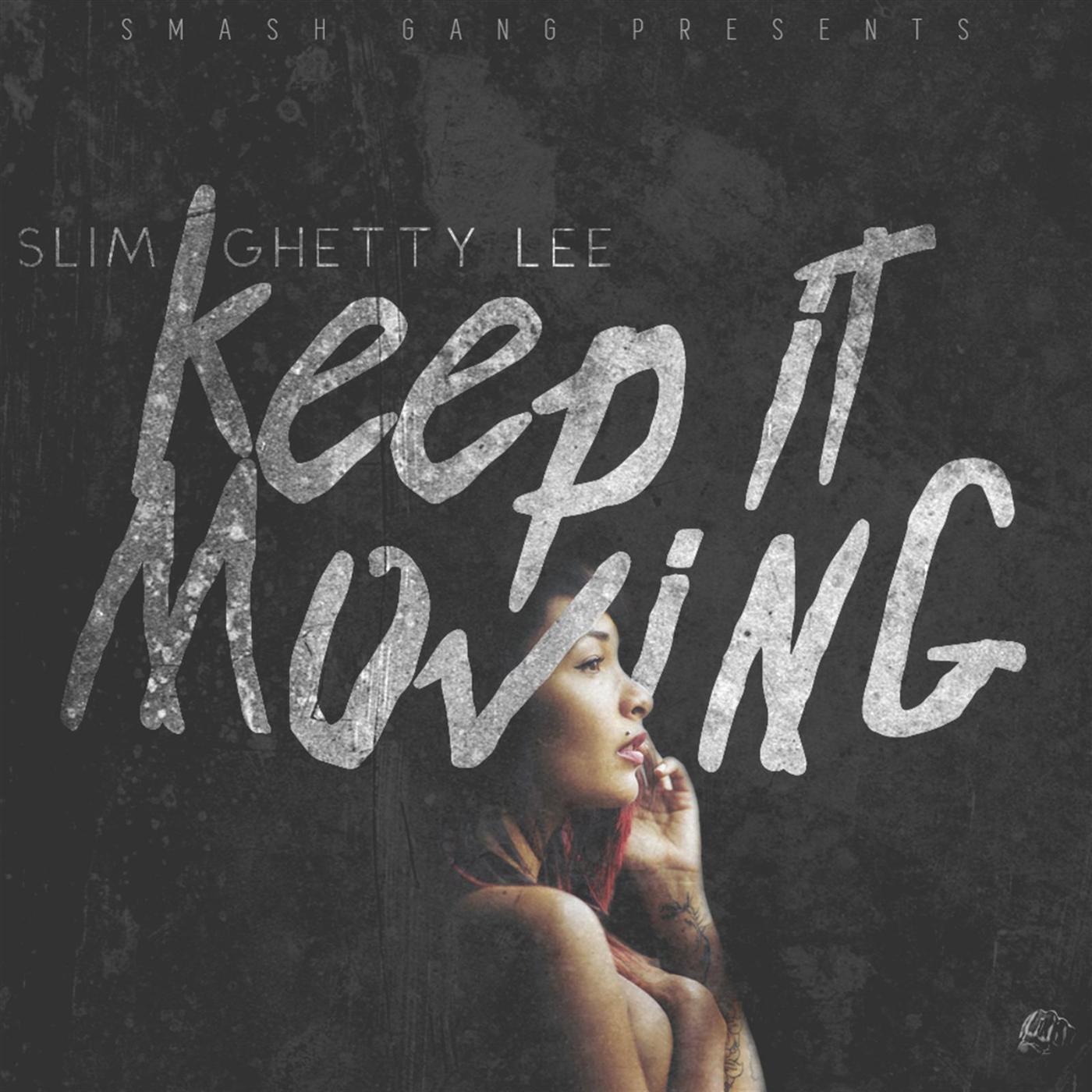 Slim Smg - Keep It Moving (feat. Ghetty Lee)