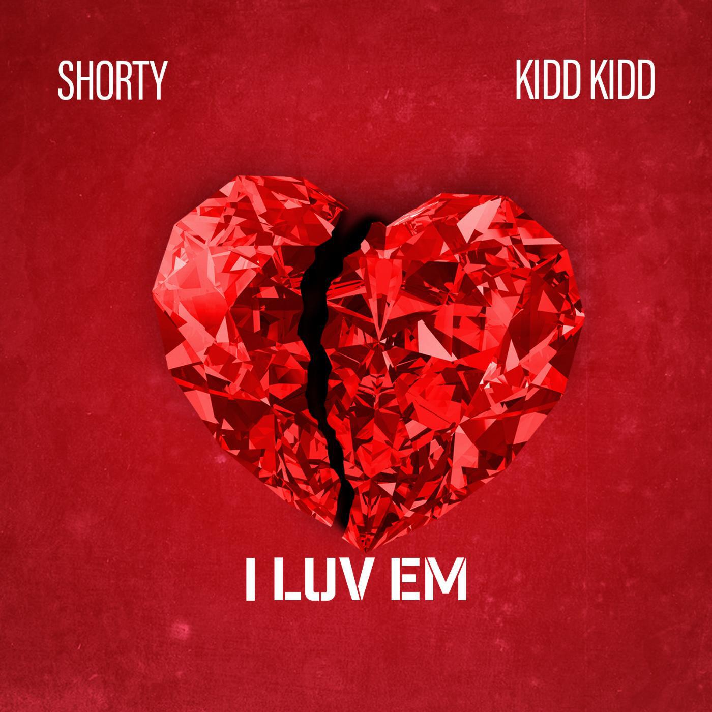 Shorty - I Luv 'Em (feat. Kidd Kidd)