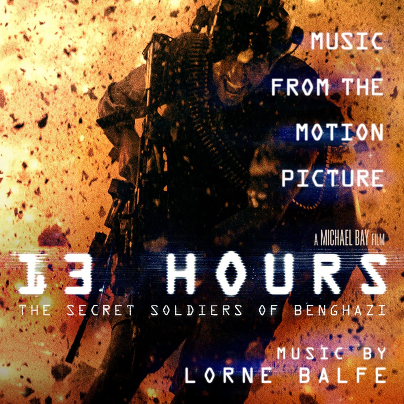 Постер альбома 13 Hours: The Secret Soldiers of Benghazi (Music from the Motion Picture)