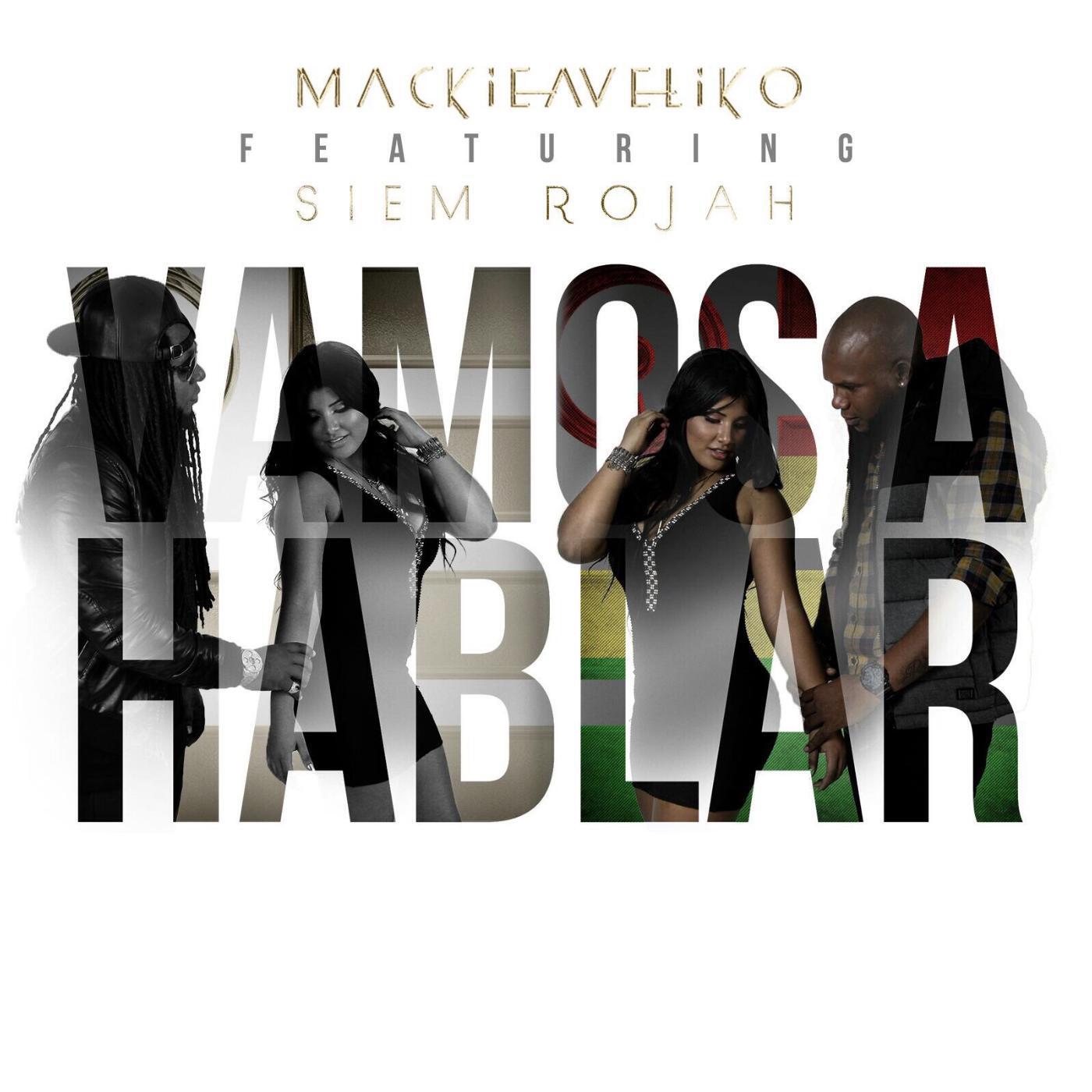 Mackieaveliko - Vamos a Hablar (feat. Same Rojah)