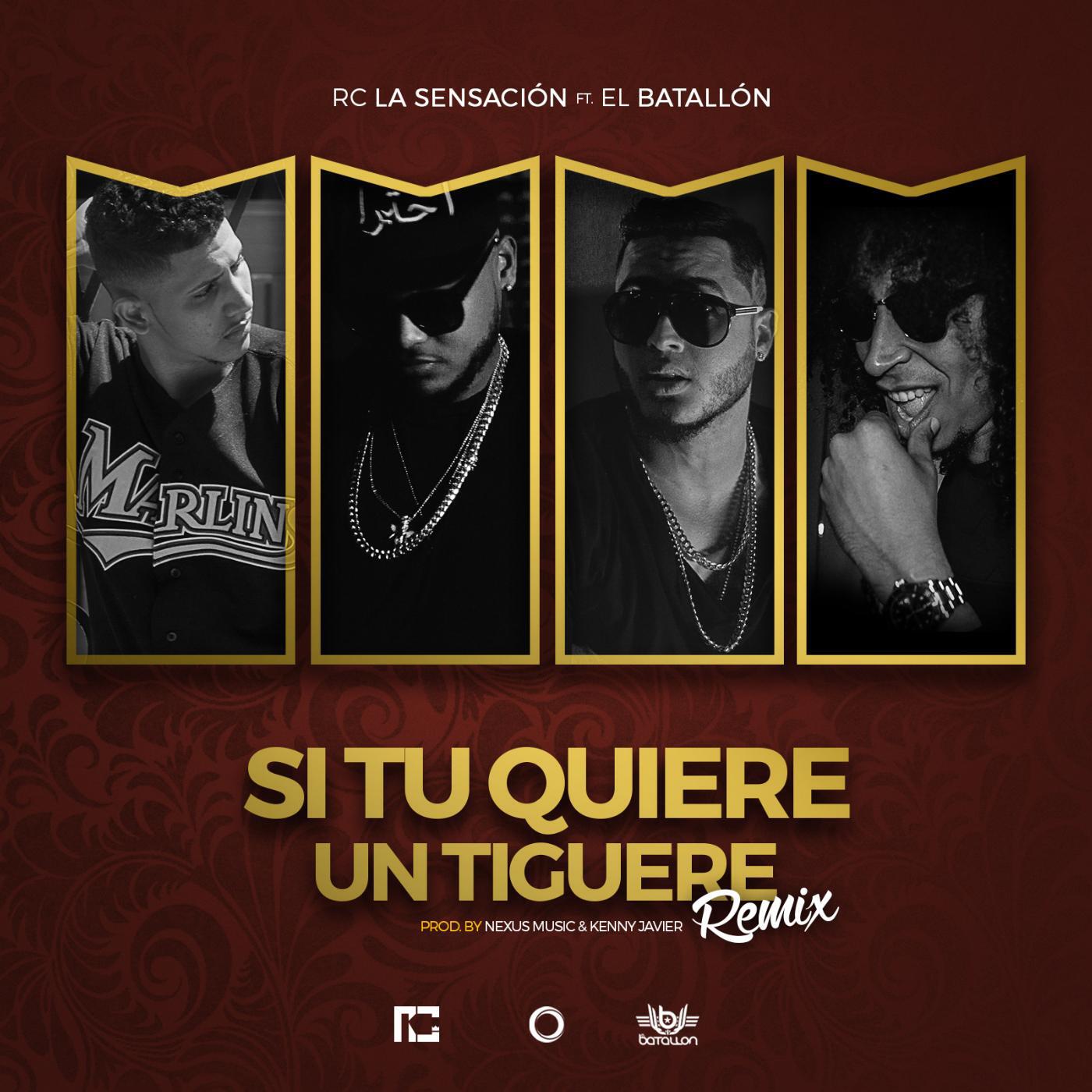 RC La Sensacion - Si Tu Quiere un Tiguere (Remix) [feat. El Batallon]