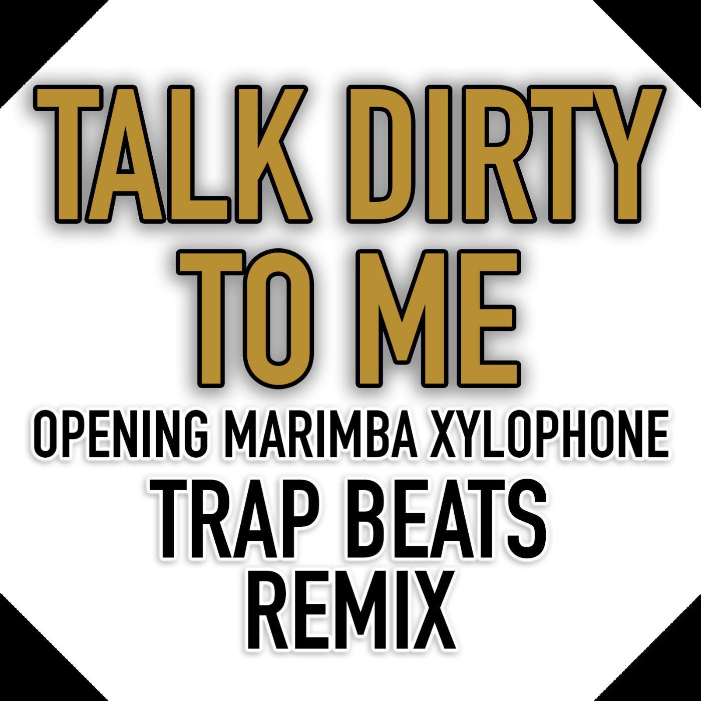 Dave Jam - Talk Dirty to Me (Opening Marimba Xylophone Trap Beats Remix)