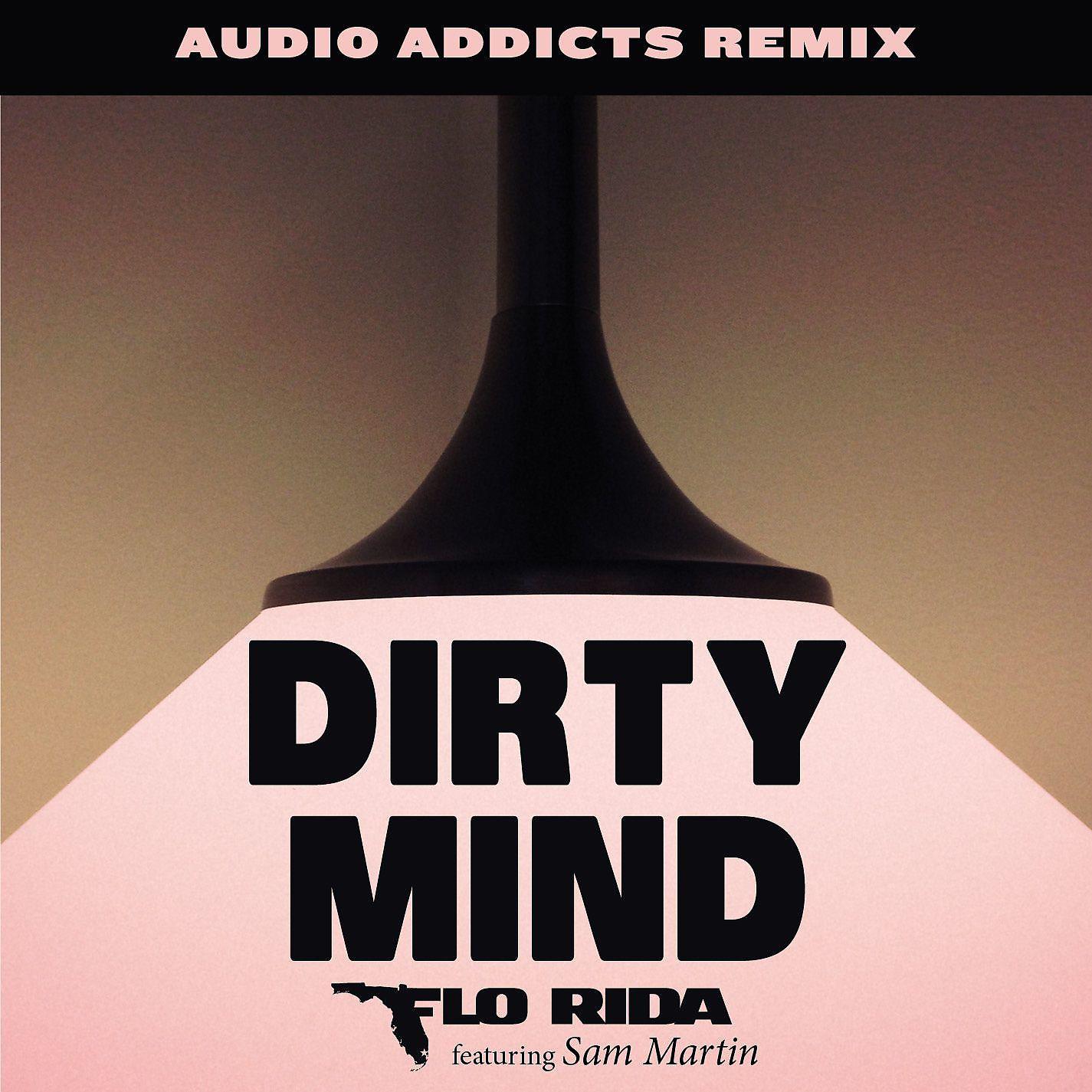 Постер альбома Dirty Mind (feat. Sam Martin) [Audio Addicts Remix]