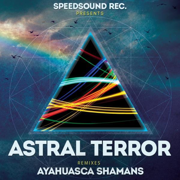 Astral Terror - Ayahuasca Shamans (Twisted Mind Remix)