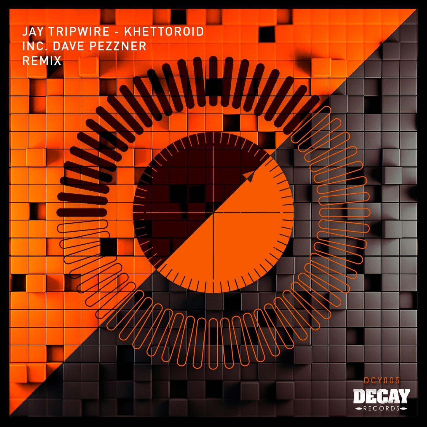 Jay Tripwire - Khettoroid (Dave Pezzner Remix)