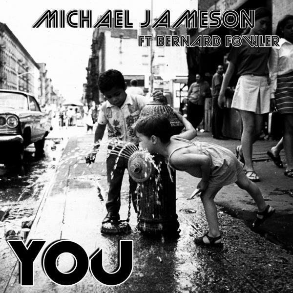 Michael Jameson - You (feat. Bernard Flower, Danny Saber & Damien Reilly)