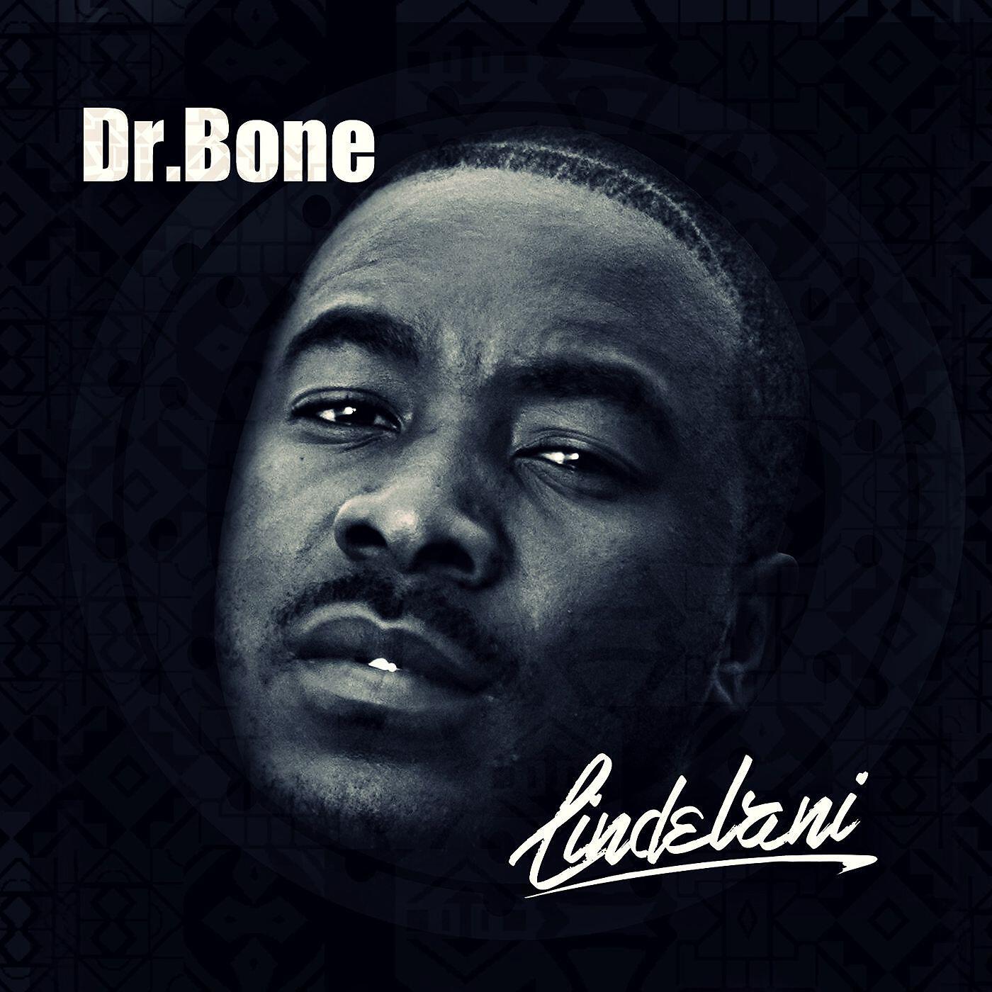 Dr. Bone - Hustlers (feat. Zakwe no Mzulu)