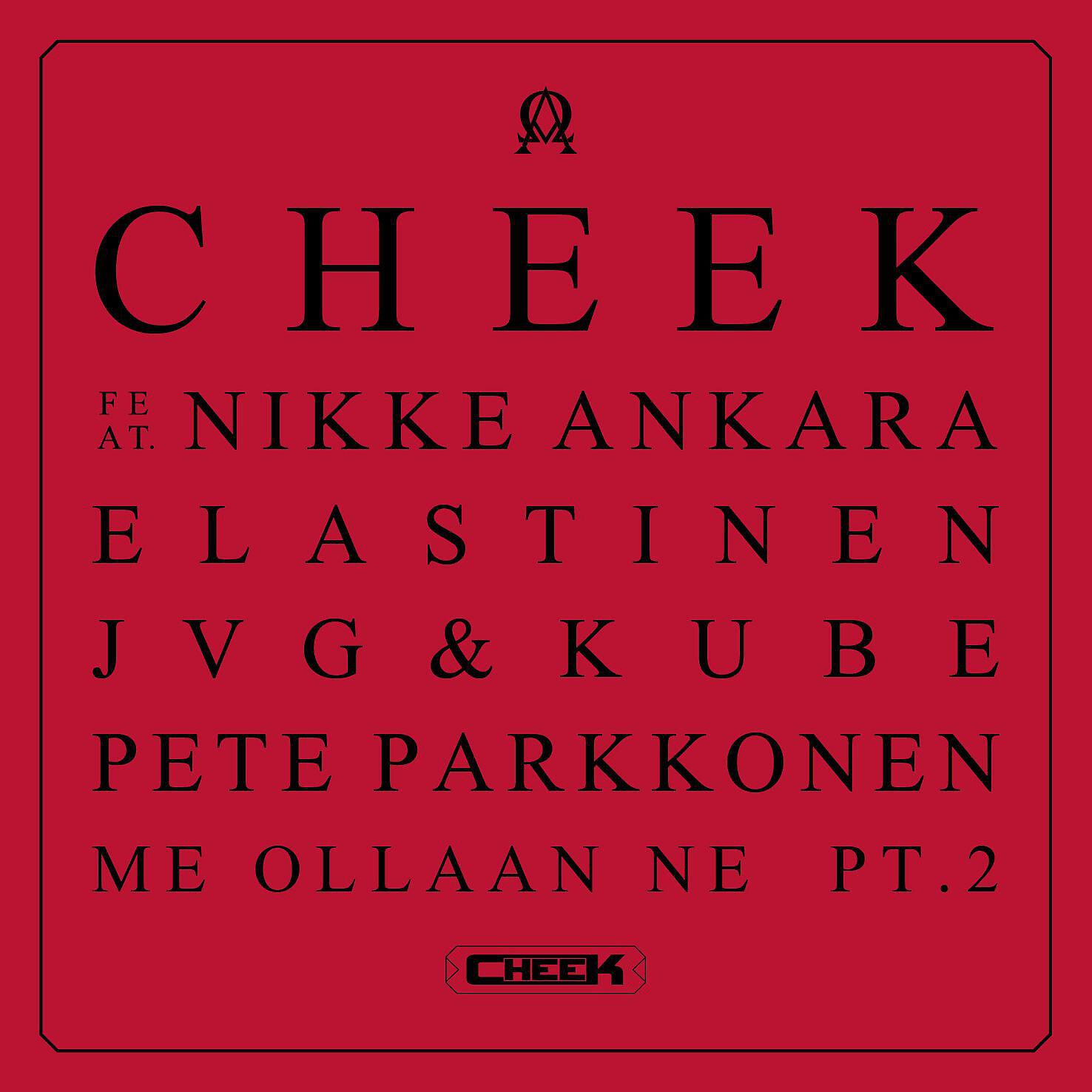 Cheek - Me ollaan ne Pt. 2 (feat. Nikke Ankara, Elastinen, JVG, Kube & Pete Parkkonen)