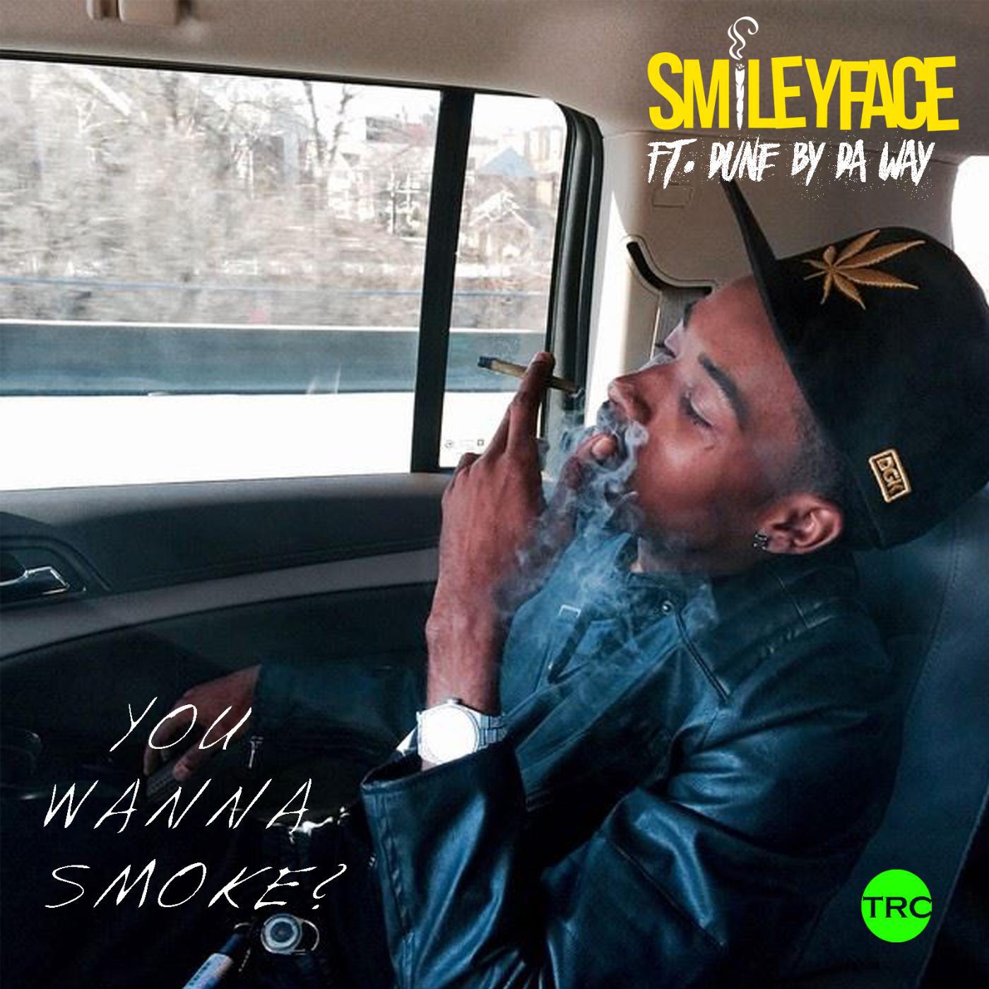Smileyface - You Wanna Smoke? (feat. Dune by da Way)