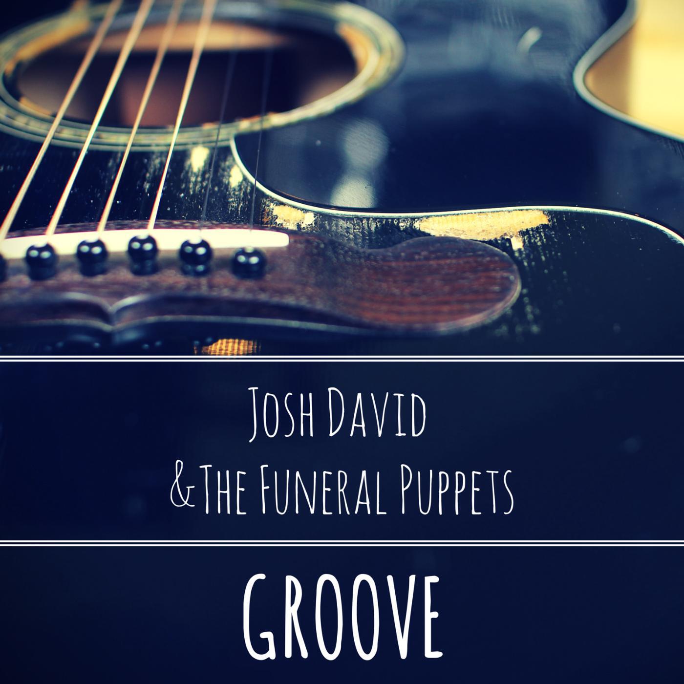 Josh David & The Funeral Puppets - Groove
