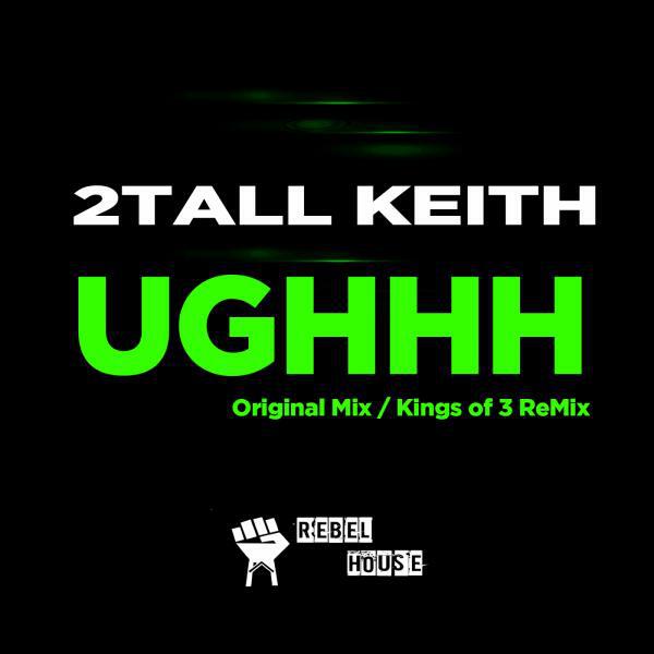 2 Tall Keith - Ughhh (Kings of 3 Remix)