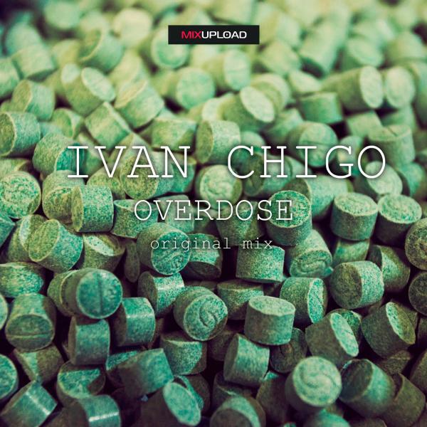 Ivan Chigo - Overdose (Original Mix)