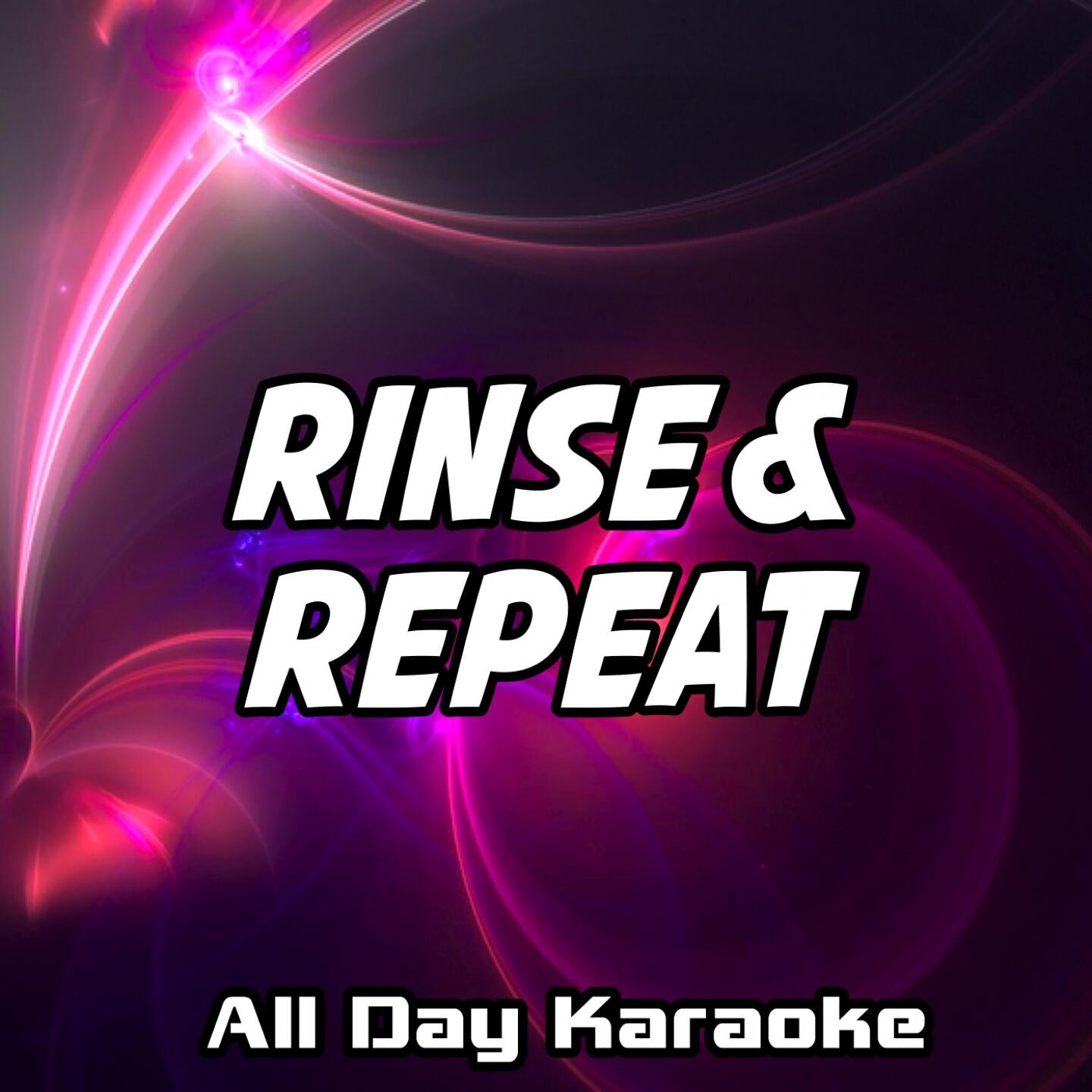 All Day Karaoke - Rinse & Repeat (Karaoke Version) (Originally Performed by Riton and Kah-Lo)