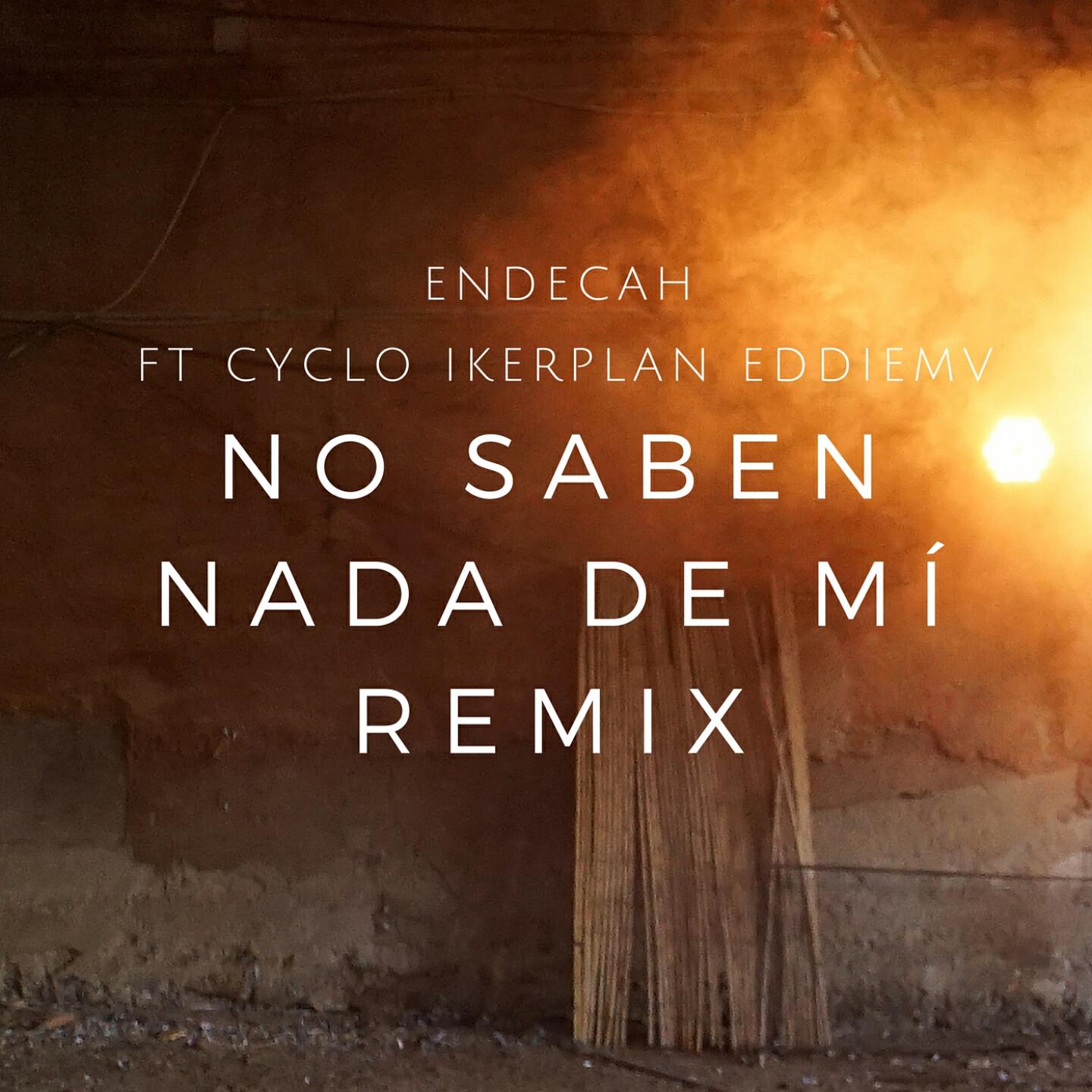 Endecah - No Saben Nada de Mí (Remix)