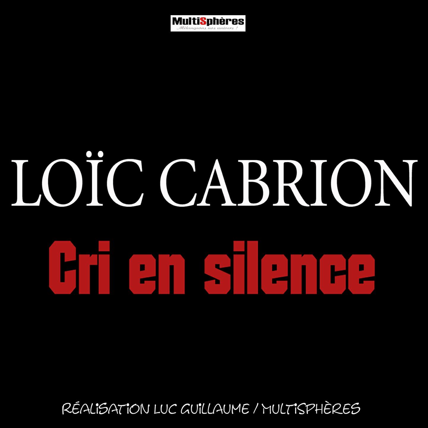 Loic Cabrion - Cri en silence