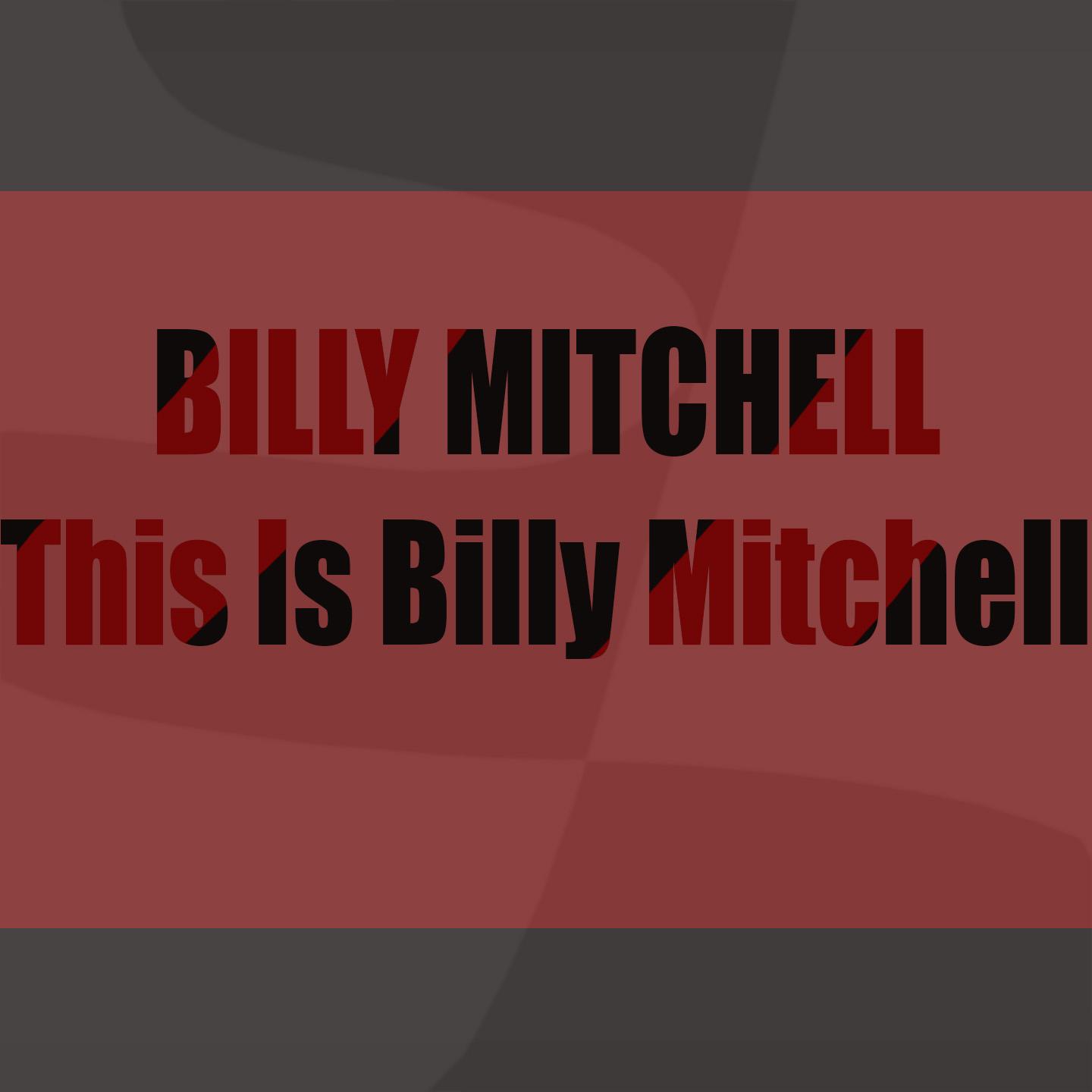 Постер альбома Billy Mitchell: This Is Billy Mitchell