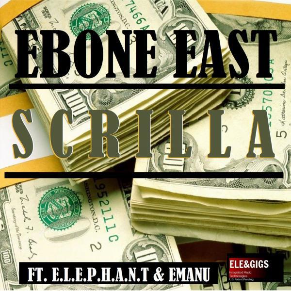EBONE EAST - S C R I L L A (feat. E.L.E.P.H.A.N.T & EMANU) (Original)