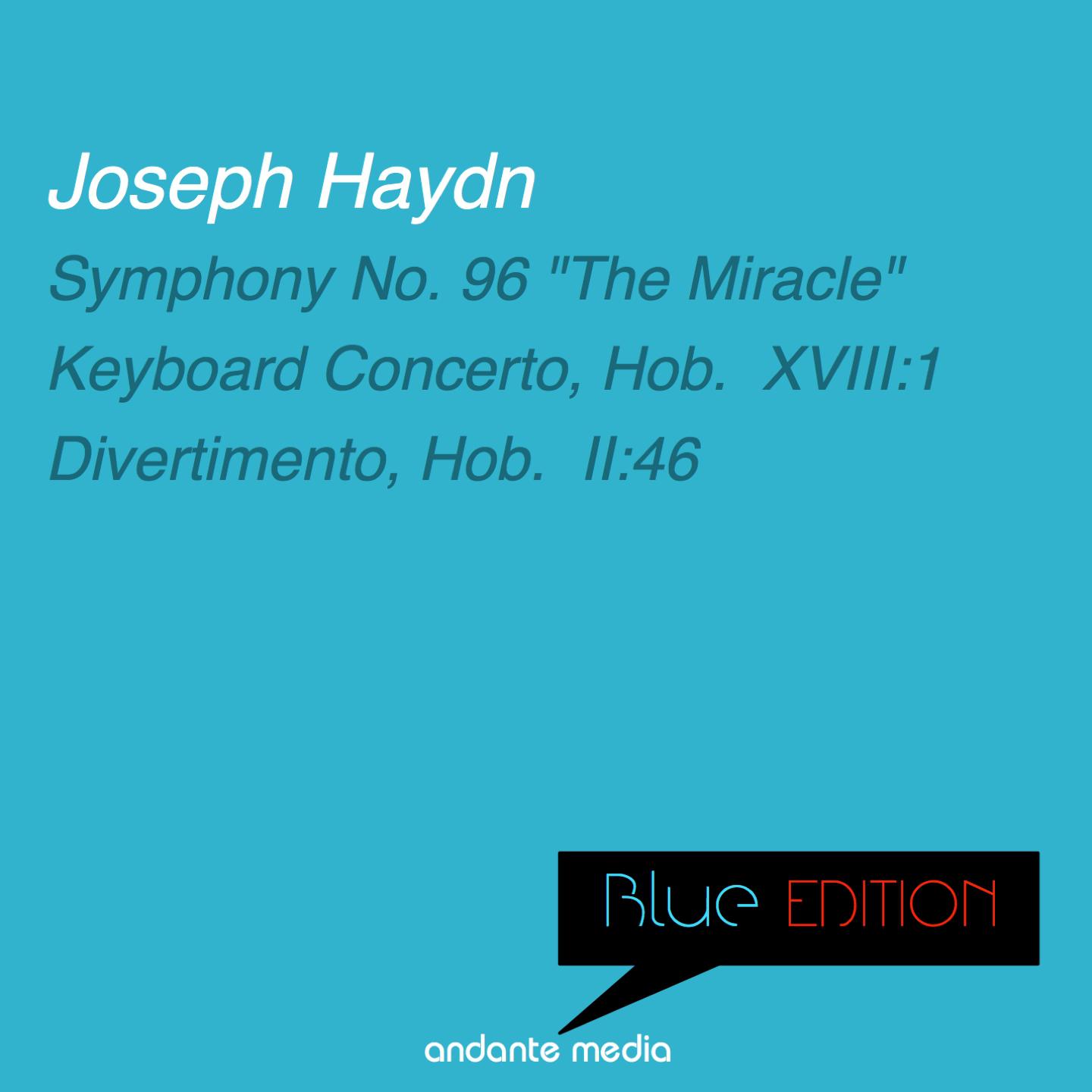 Постер альбома Blue Edition - Haydn: Symphony No. 96 "The Miracle" & Keyboard Concerto, Hob.  XVIII:1