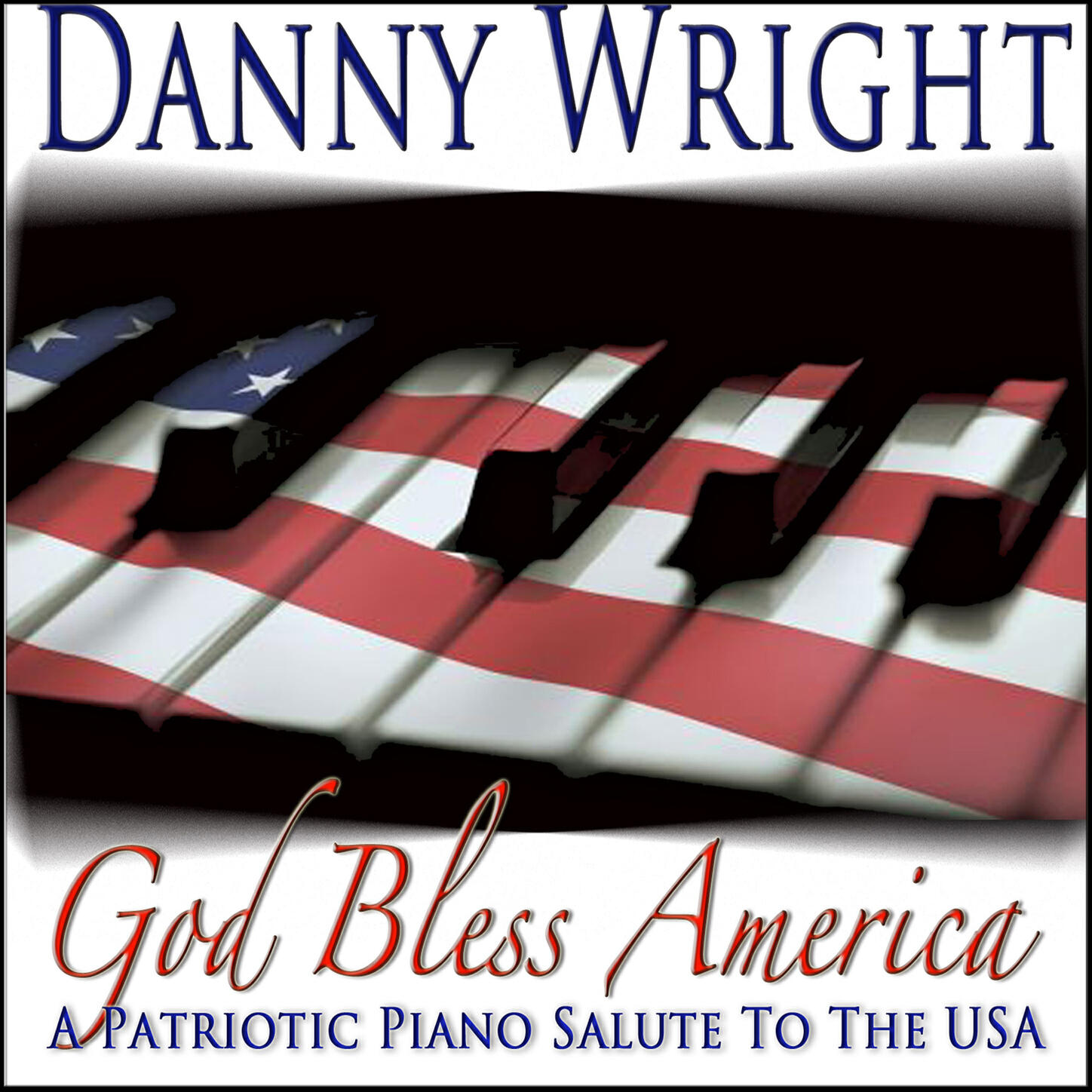 Danny Wright - America (My Country, 'Tis of Thee) / Shenandoah