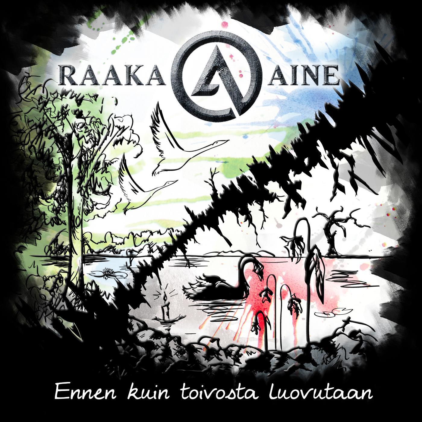 Raaka-Aine - Ennen Kuin Toivosta Luovutaan