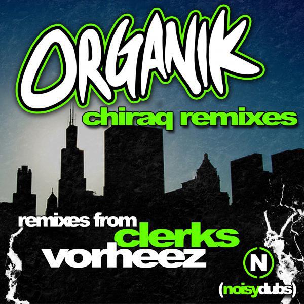 Organik - Chiraq (Clerks Remix)