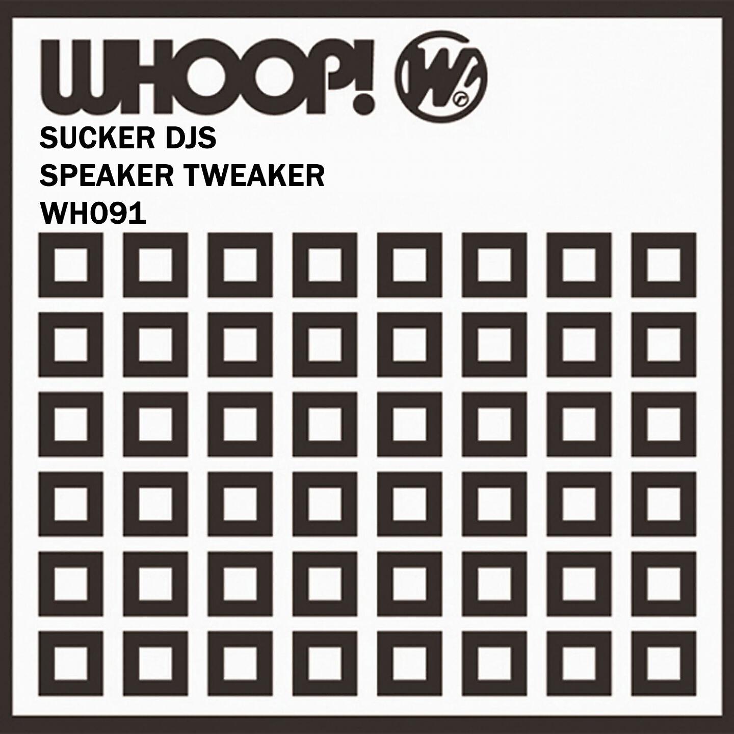 Sucker DJs - Speaker Tweaker