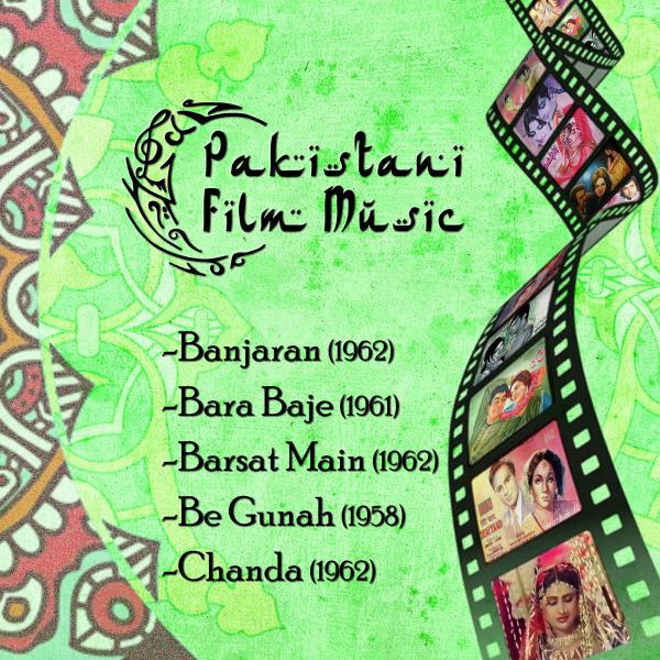 Постер альбома Pakistani Film Music: Banjaran/1962, Bara Baje/1961, Barsat Main/1962, Be Gunah/1958, Chanda/1962