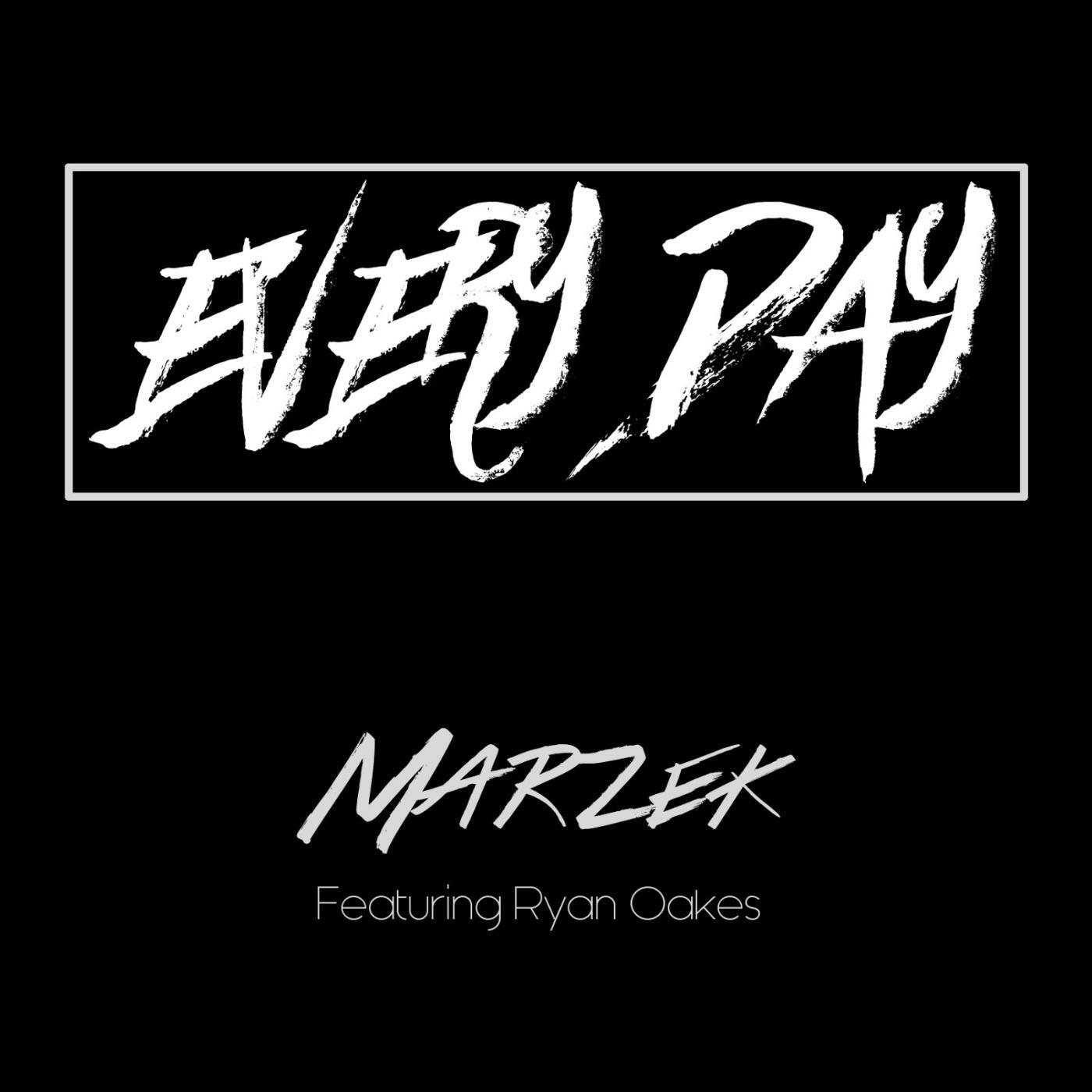 Marzek - Every Day (feat. Ryan Oakes)
