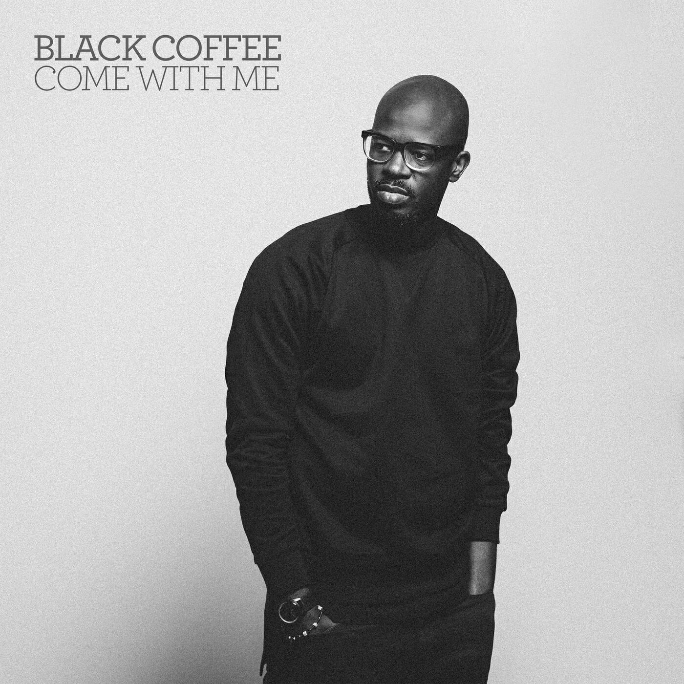 Black Coffee - Come With Me