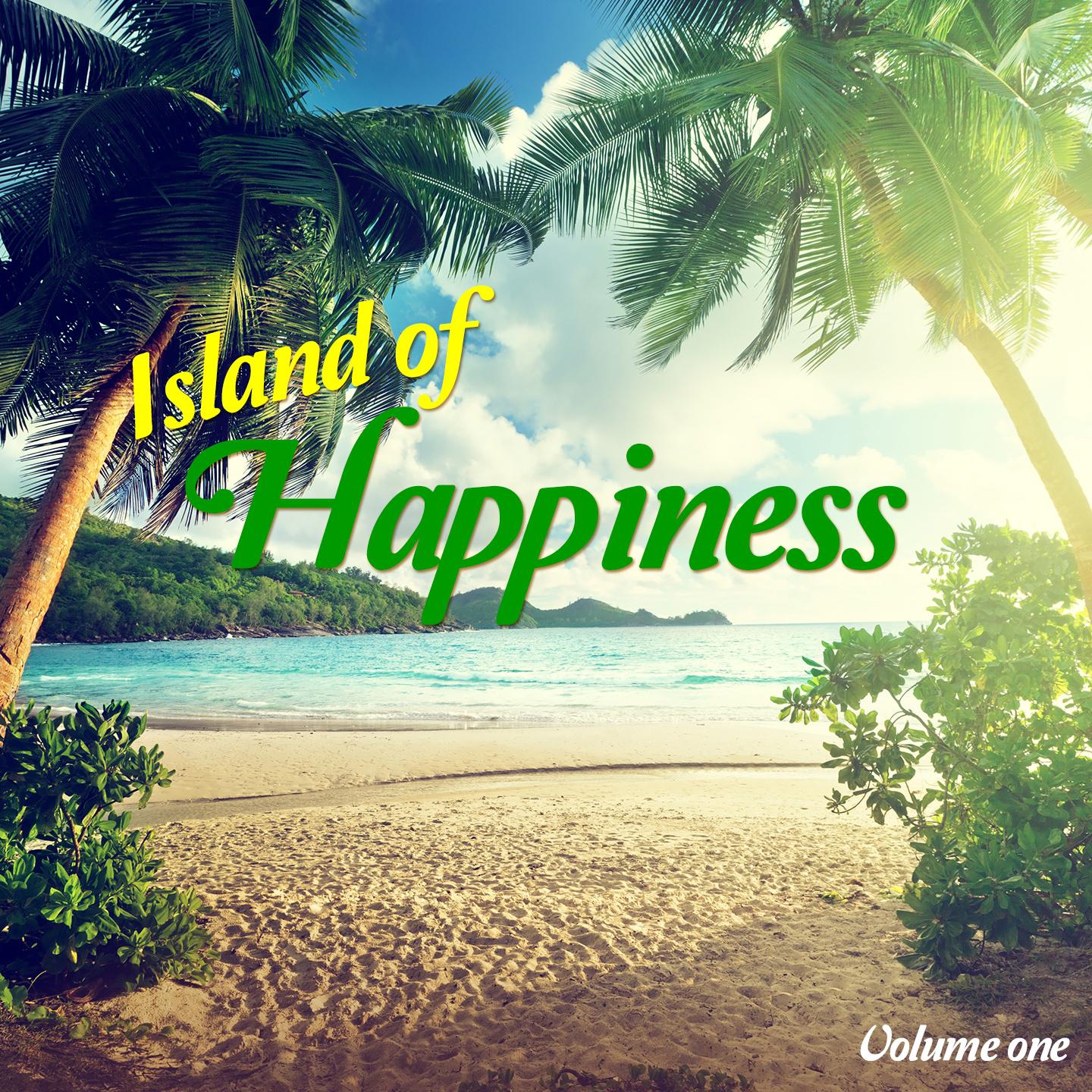Постер альбома Island Of Happiness, Vol. 1