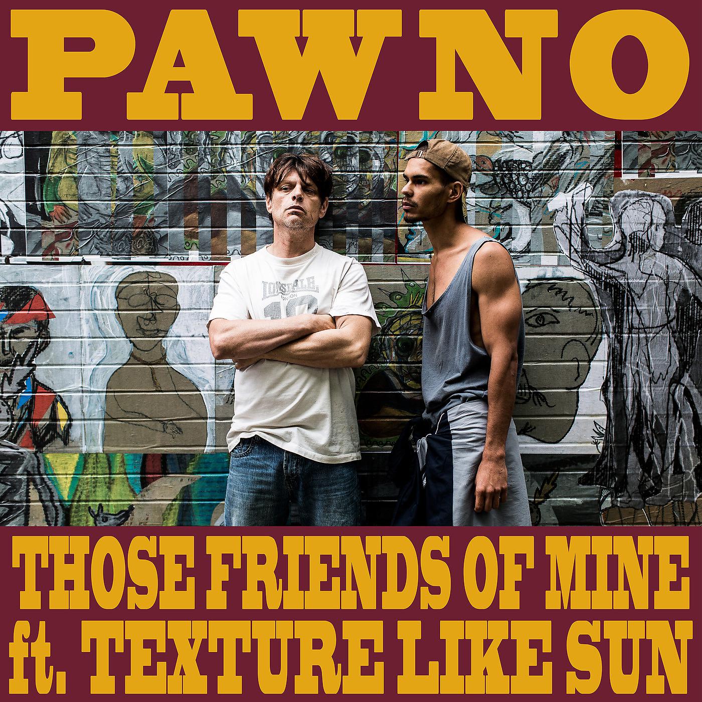 Постер альбома Pawno (Those Friends of Mine) [feat. Natalija May & Texture Like Sun]
