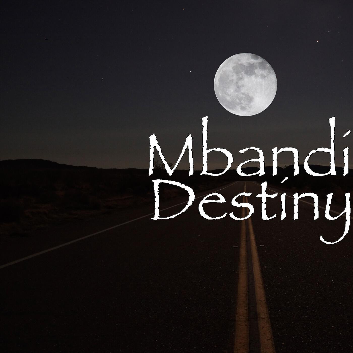 Mbandi - Destiny