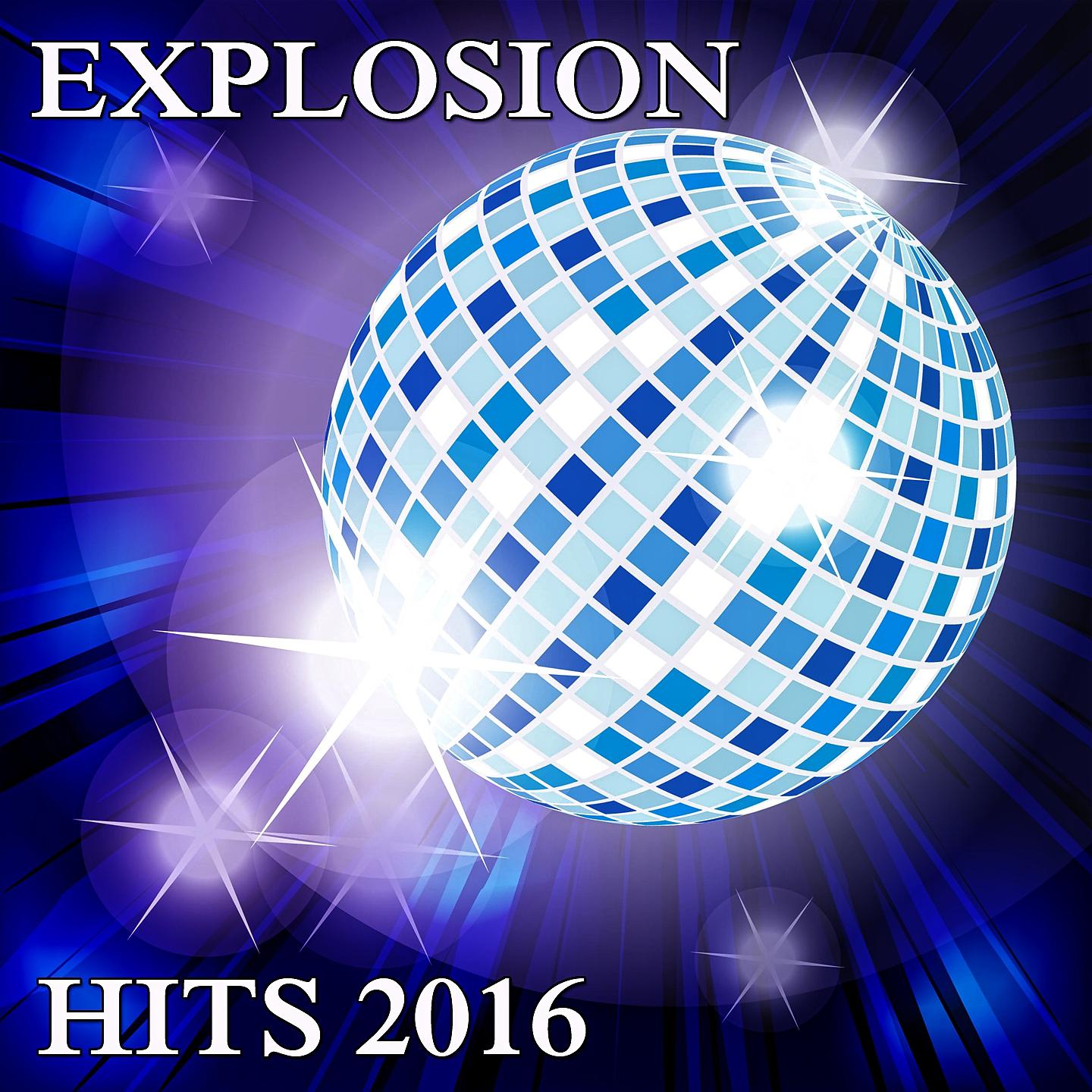 Постер альбома Explosion Hits 2016