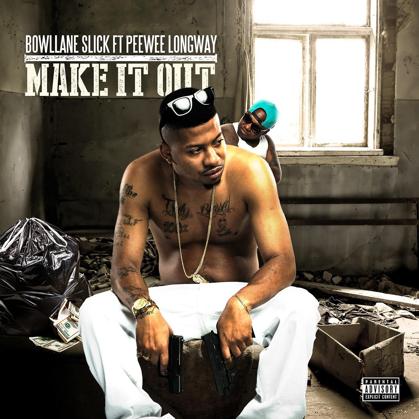 BowlLane Slick - Make It Out (feat. Peewee Longway)