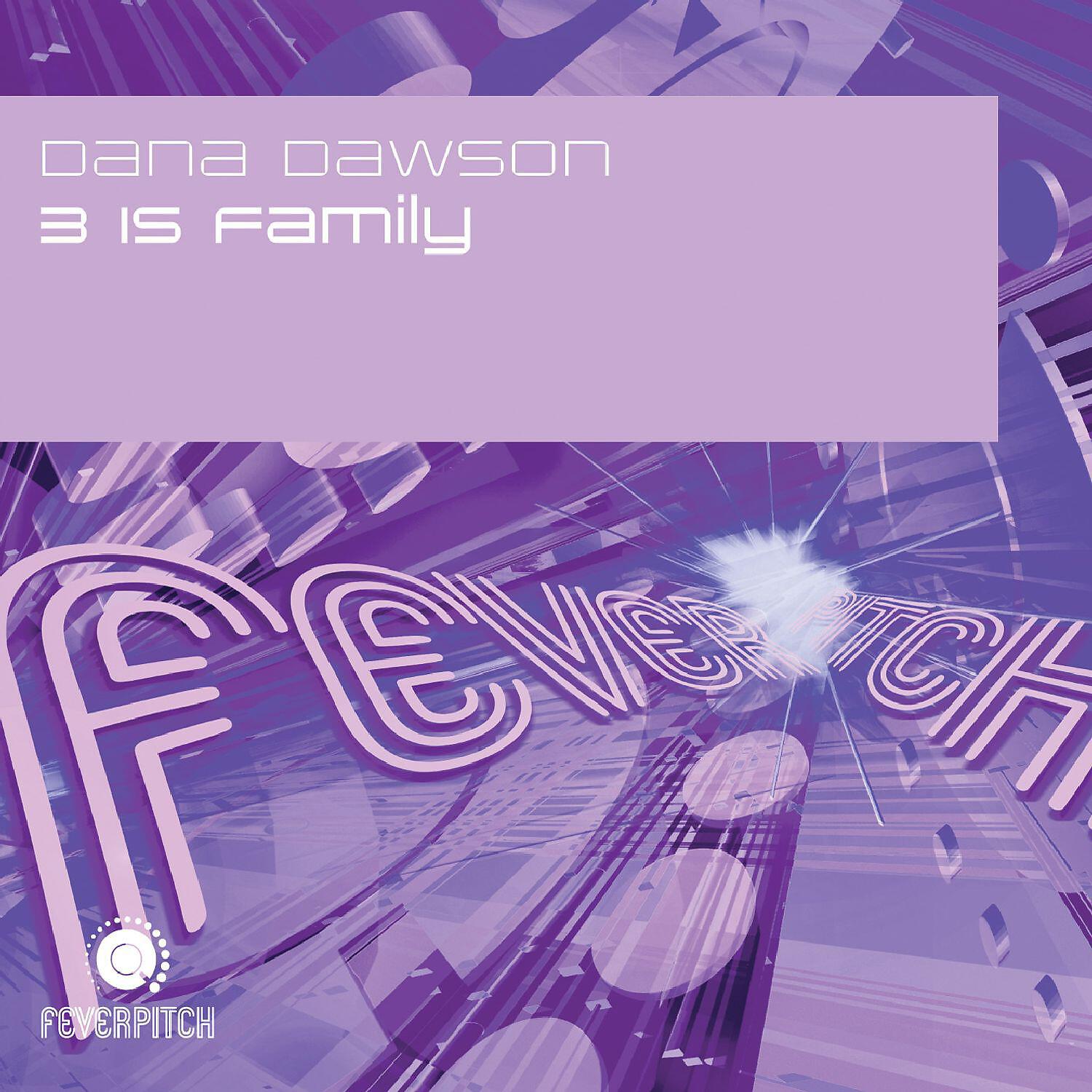 Dana Dawson - 3 Is Family (Friday Night Posse Remix)