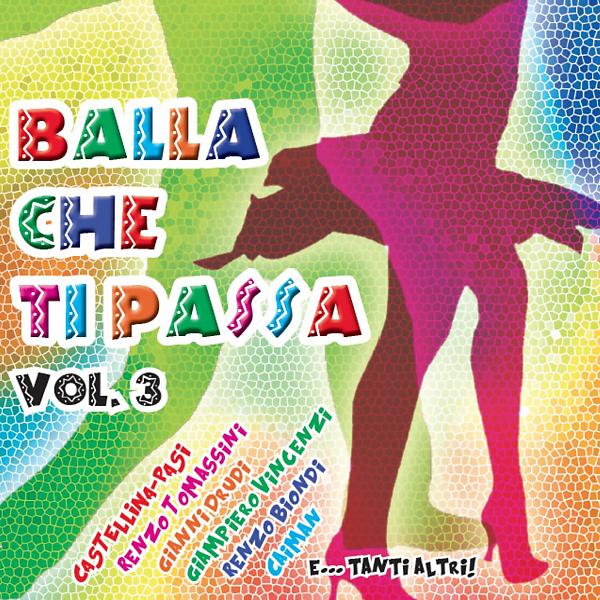 Постер альбома Balla che ti passa, Vol. 3