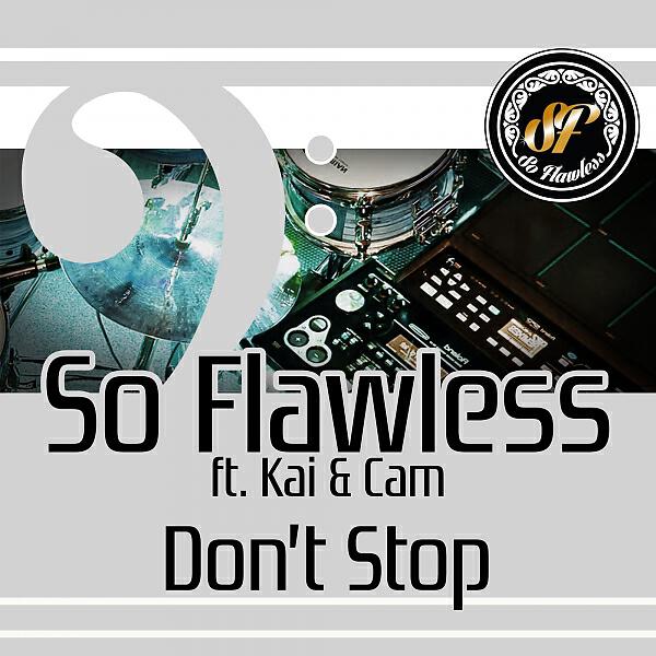 So Flawless - Don't Stop (feat. Kai & Cam)