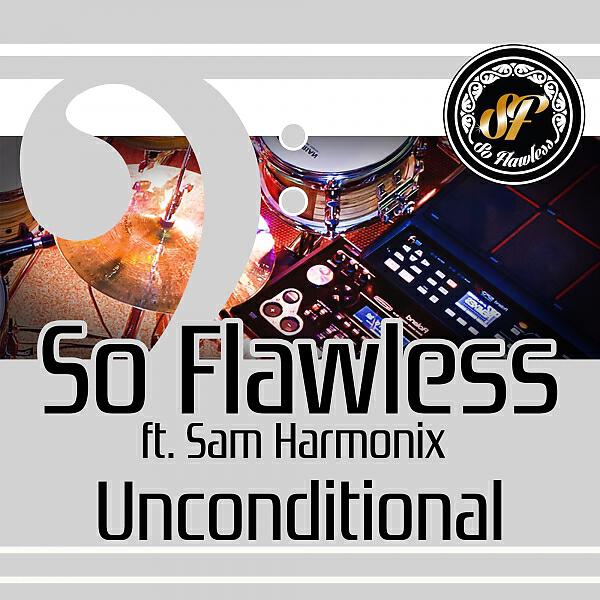 So Flawless - Unconditional (feat. Sam Harmonix)