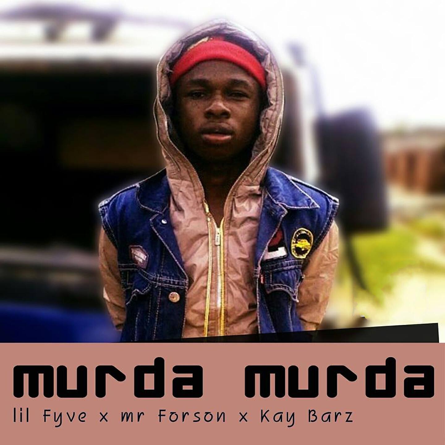 Lil Fyve - Murda Murda