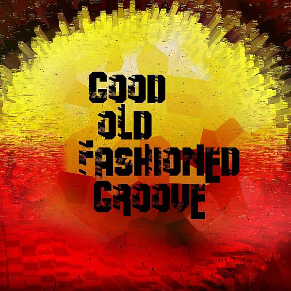 Постер альбома Good Old Fashioned Groove EP