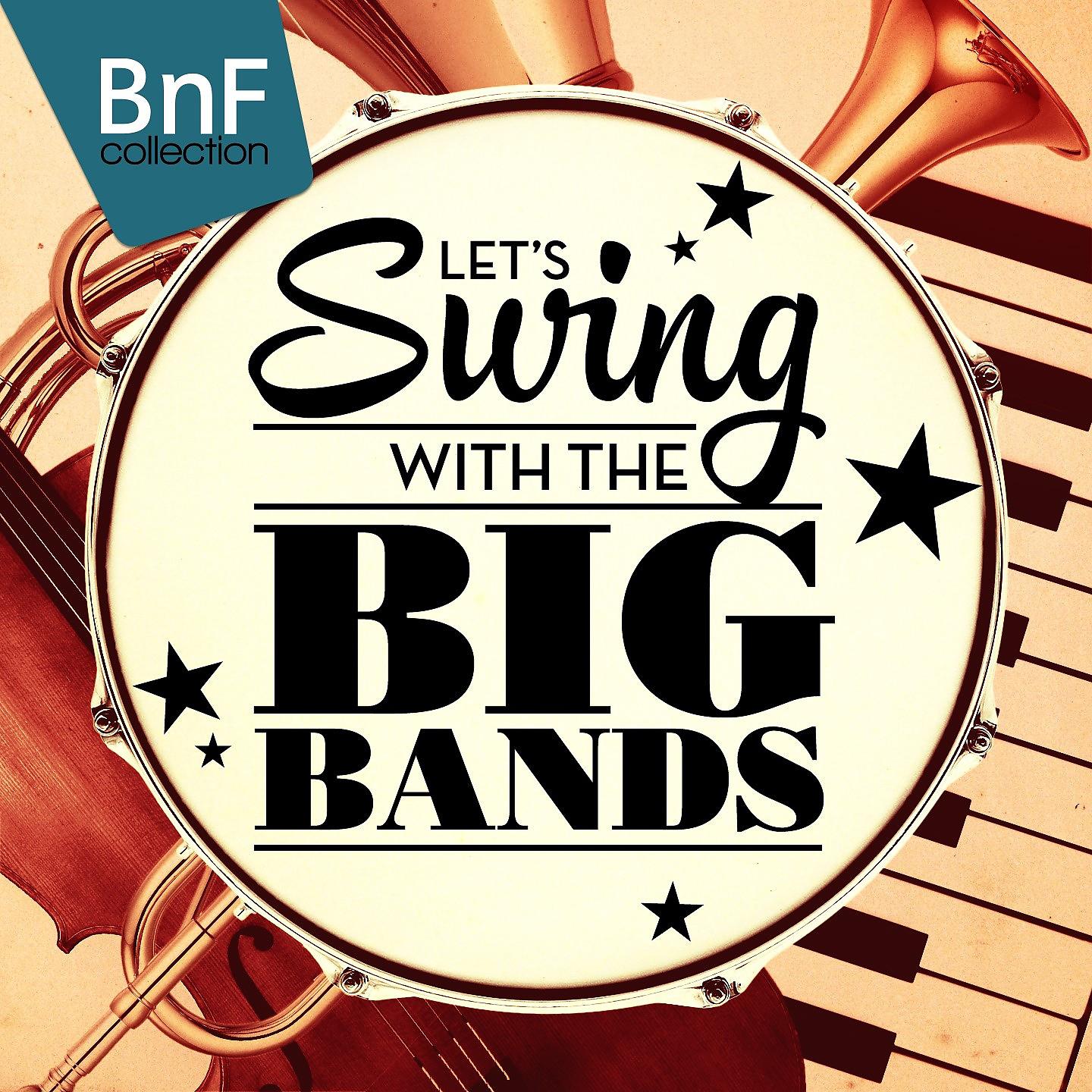 Постер альбома Let's Swing with the Big Bands (Glenn Miller, Benny Goodman, Billy May...)