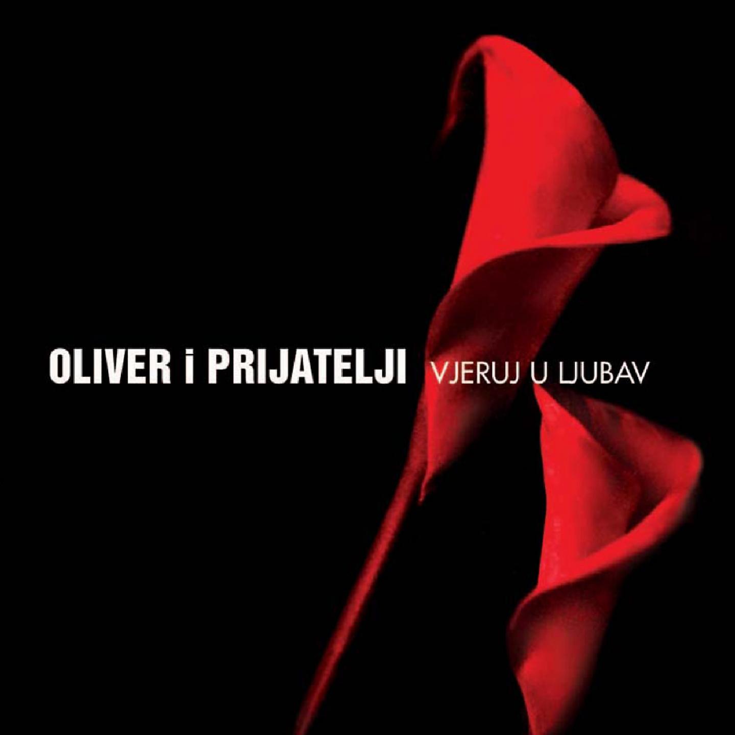 Постер альбома Oliver I Prijatelji - Vjeruj U Ljubav