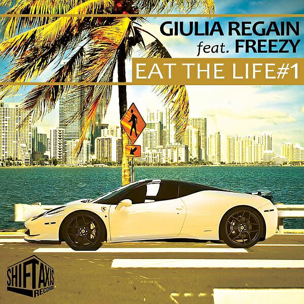 Giulia Regain - Eat The Life #1 (feat. Freezy) (Manna Remix)