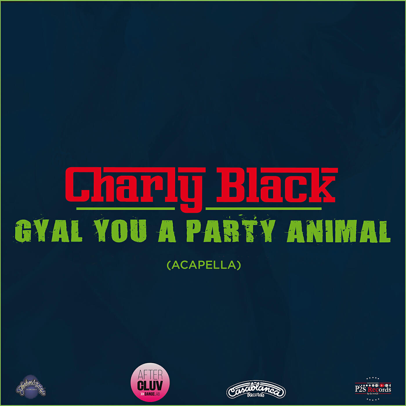 Charly Black - Gyal You A Party Animal (Acapella)