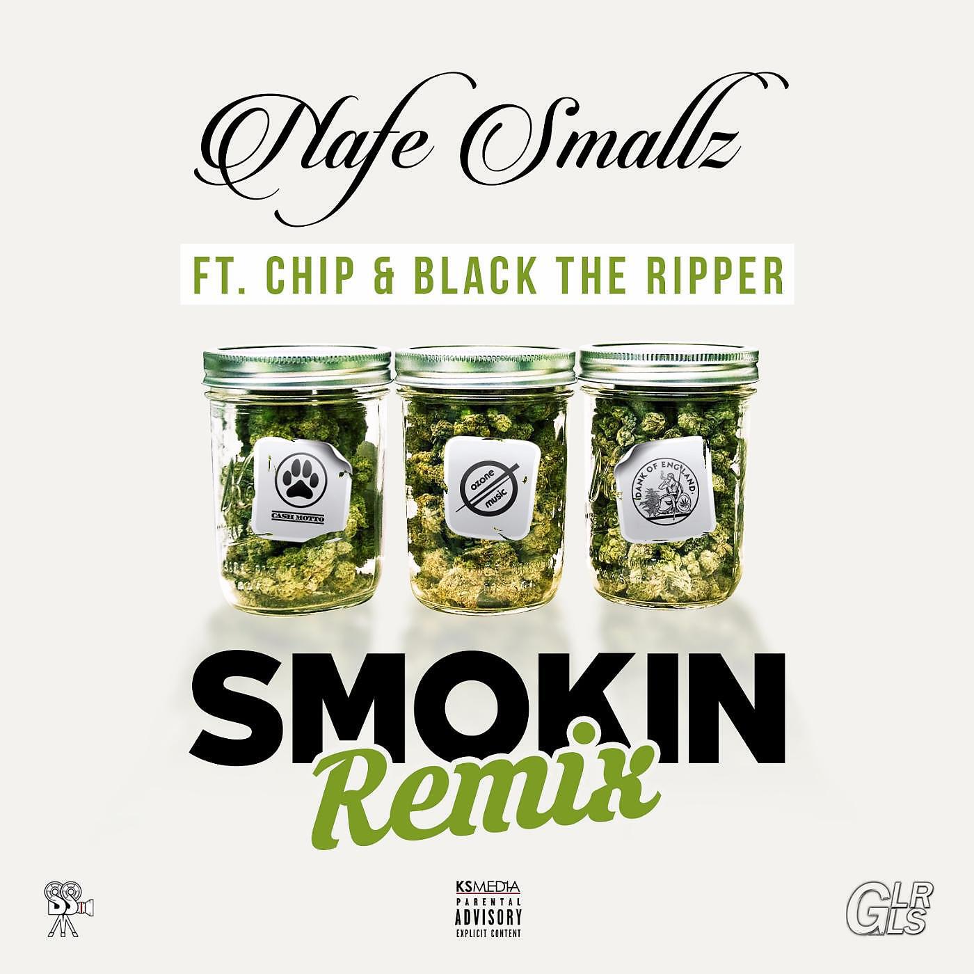 Nafe Smallz - Smokin' (Remix) [feat. Chip & Black the Ripper]