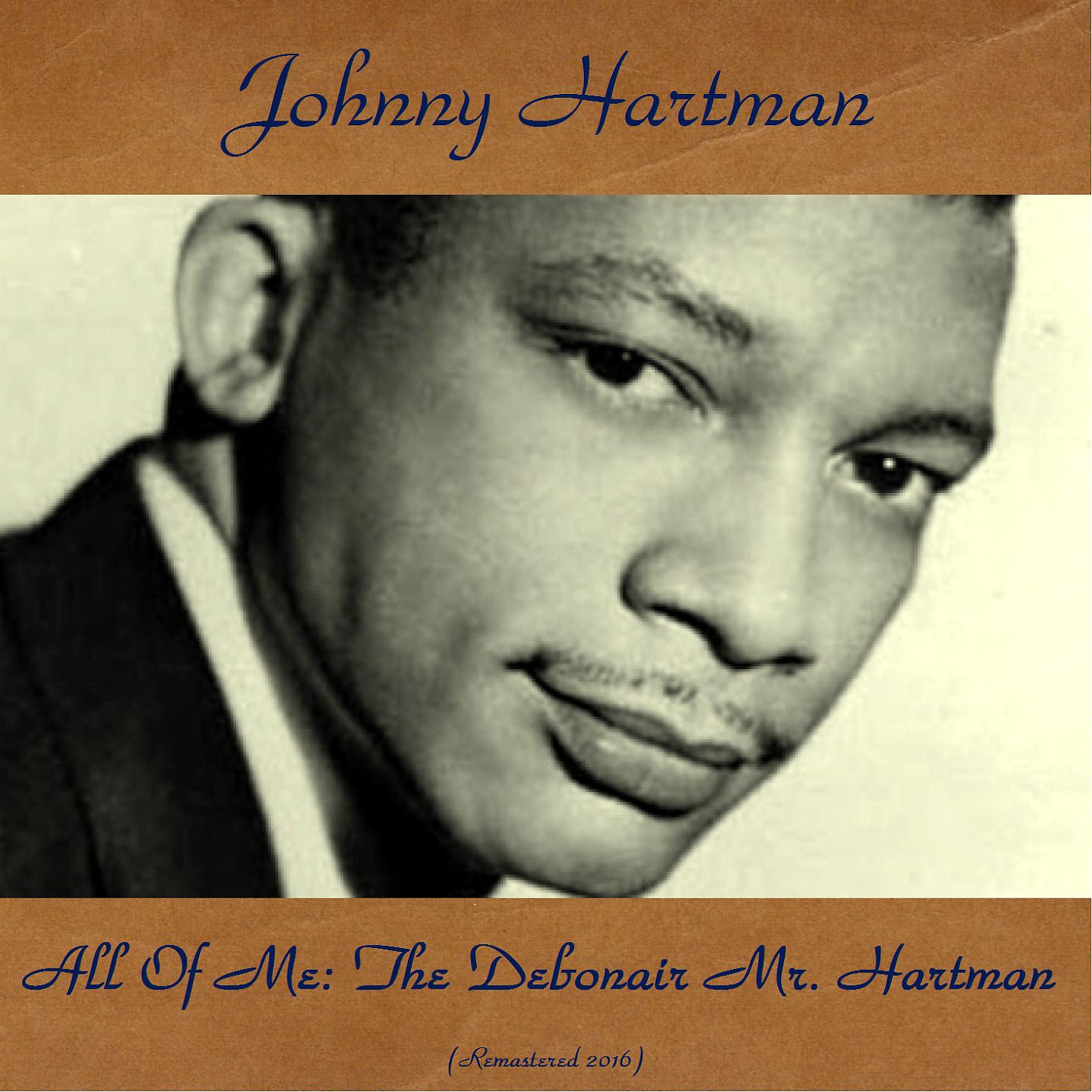 Постер альбома All of Me: The Debonair Mr. Hartman