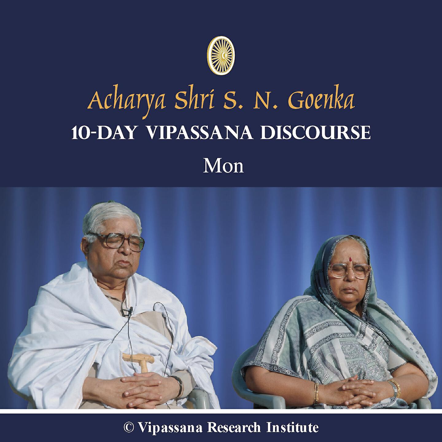 S. N. Goenka - 06 Day - Mon - Discourses - Vipassana Meditation